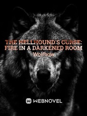 The Hellhound's Curse:Fire In A Darkened Room One Tree Hill Novel