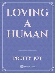 Loving a human Book