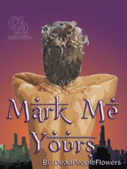 Mark Me Yours (Omegaverse BL) Omegaverse Mpreg Novel