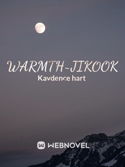 Warmth~Jikook Jikook Novel