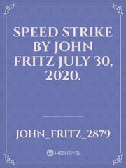 Speed Strike By John fritz July 30, 2020. Book