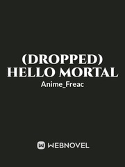 (Dropped)Hello Mortal Mcu Novel
