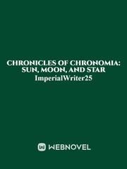 Chronicles of Chronomia: Sun, Moon, and Star The Journey Of Flower Novel