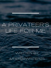 A Privateer's Life for Me Sailing Novel
