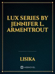 Lux Series by Jennifer L. Armentrout The Face On The Milk Carton Novel