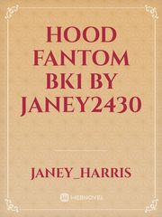 Hood Fantom BK1 by Janey2430 Book