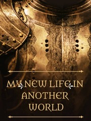 MY NEW LIFE IN ANOTHER WORLD Nigerian Novel