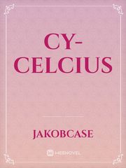 Cy-Celcius Inspired Novel