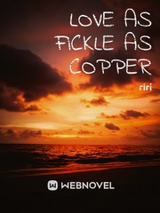 Love As Fickle As Copper Book
