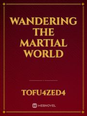 Wandering The Martial World