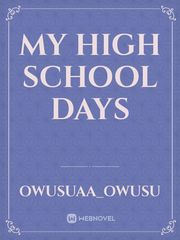 MY HIGH SCHOOL DAYS Geek Charming Novel