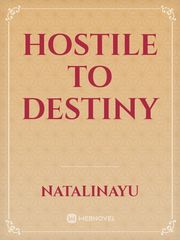Hostile To Destiny Book