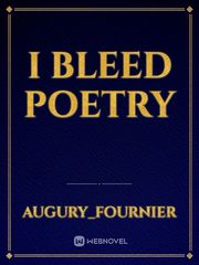 I Bleed Poetry