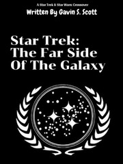 Star Trek: The Far Side Of The Galaxy ( Up for adoption) Star Trek 2009 Novel