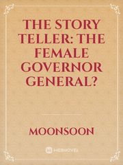 The story teller: The Female Governor General? Book