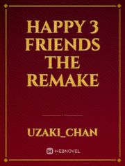 HAPPY 3 FRIENDS THE REMAKE Book