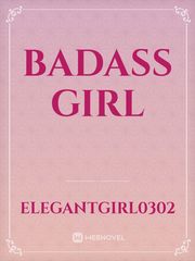 Badass Girl Bad Girl Novel