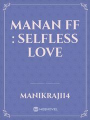 Manan FF : Selfless Love Nandini Novel