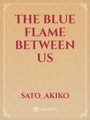 The Blue flame between Us Secrets Novel