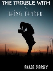 The Trouble with Being Tender (The Trouble Series Book 1) Emt Novel