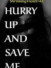 HURRY UP AND SAVE ME Save Novel