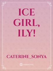 Ice Girl, ILY! Obsesi Novel