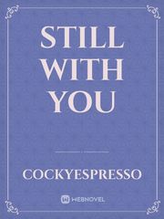 STILL WITH YOU Be With You Novel