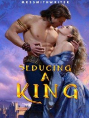 Seducing a King: Irresistible Temptation Waiting For You Novel