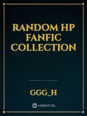 Random hp fanfic collection Unspeakable Things Novel