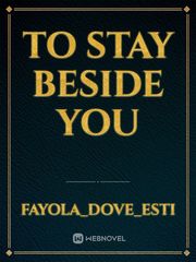 To Stay Beside You Book