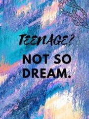 TEENAGE? Not so dream Passion Novel