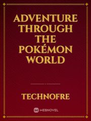 Adventure through the Pokémon world Confusion Novel