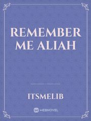 REMEMBER ME ALIAH Book