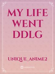 my life went Ddlg Ddlg Novel