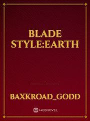 Blade style:Earth Beserk Novel
