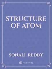 Structure Of Atom Discovery Novel