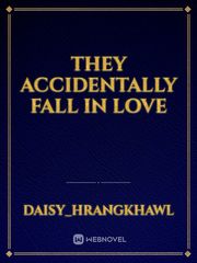 They Accidentally fall in love Book