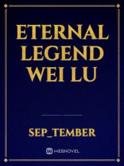 Eternal Legend Wei Lu Book
