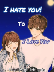 I Hate You! To I Love You.. Book