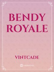 Bendy Royale Bendy Novel