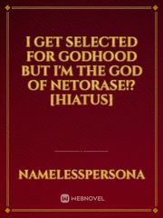 I Get Selected For Godhood But I'm the God of Netorase!? [Hiatus] Book