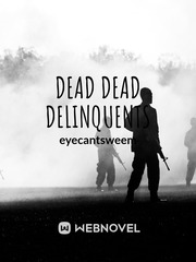 Dead Dead Delinquents Dead Novel