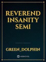 Reverend Insanity Semi Book