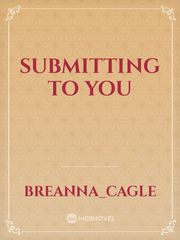 Submitting to you Intimacy Novel