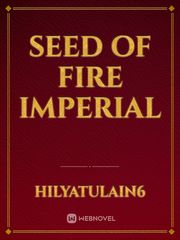seed of fire imperial 19 Novel