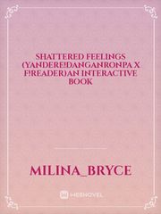 Shattered Feelings (Yandere!Danganronpa x F!Reader)An interactive book Male Yandere Novel