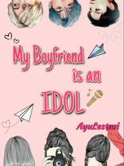 My Boyfriend Is an Idol Idol Novel
