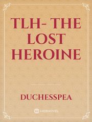 TLH- The Lost Heroine Book