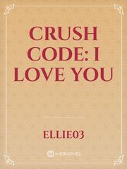 CRUSH CODE:
I LOVE YOU Book