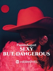 Sexy but Dangerous completed Innocent Novel